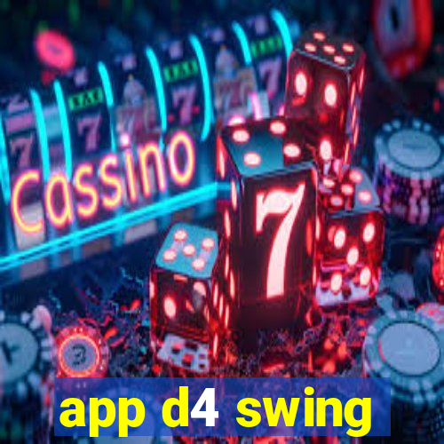 app d4 swing